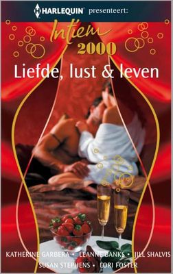 Liefde lust & leven - Katherine Garbera, Leanne Banks, Jill Shalvis, Susan Stephens, Lori Foster - ebook