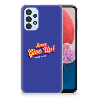 Samsung Galaxy A13 4G | Siliconen hoesje | met naam Never Give Up Samsung Galaxy A13 4G | Siliconen hoesje | met naam Never Give Up