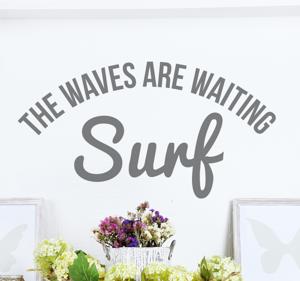 Muursticker Surf The Waves Are Waiting