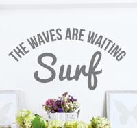 Muursticker Surf The Waves Are Waiting