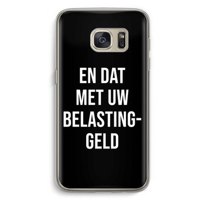 Belastinggeld - Zwart: Samsung Galaxy S7 Transparant Hoesje