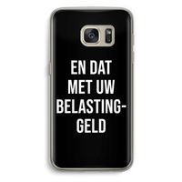 Belastinggeld - Zwart: Samsung Galaxy S7 Transparant Hoesje