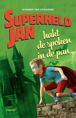 Superheld Jan hakt de spoken in de pan - Harmen van Straaten - Hardcover (9789025879907)