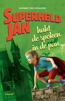 Superheld Jan hakt de spoken in de pan - Harmen van Straaten - Hardcover (9789025879907) - thumbnail