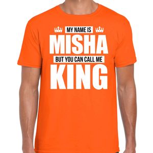 Naam cadeau t-shirt my name is Misha - but you can call me King oranje voor heren