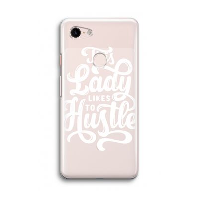 Hustle Lady: Google Pixel 3 Transparant Hoesje