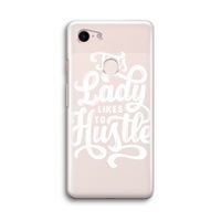 Hustle Lady: Google Pixel 3 Transparant Hoesje