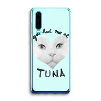 You had me at tuna: Huawei P30 Transparant Hoesje