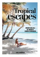 Reisinspiratieboek - Reisgids Tropical Escapes | Kosmos Uitgevers - thumbnail