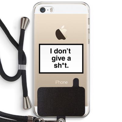 Don't give a shit: iPhone 5 / 5S / SE Transparant Hoesje met koord