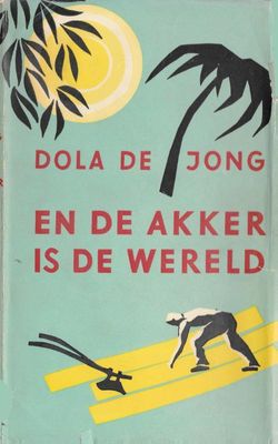 En de akker is de wereld - Dola de Jong - ebook