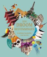 500 droombestemmingen (Hardback)