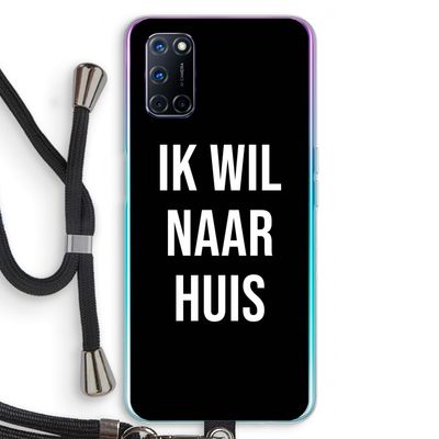 Ik wil naar huis - Zwart: Oppo A72 Transparant Hoesje met koord