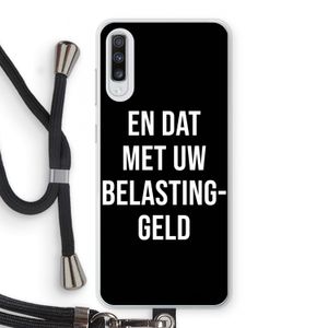 Belastinggeld - Zwart: Samsung Galaxy A70 Transparant Hoesje met koord