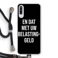 Belastinggeld - Zwart: Samsung Galaxy A70 Transparant Hoesje met koord Belastinggeld - Zwart: Samsung Galaxy A70 Transparant Hoesje met koord