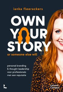 Own your story. Or someone else will. - ianka fleerackers - ebook
