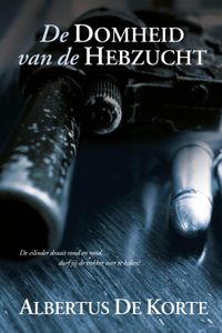 De domheid van hebzucht - Albertus de Korte - ebook