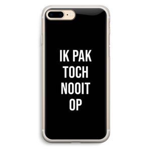 Ik pak nooit op - Zwart: iPhone 7 Plus Transparant Hoesje