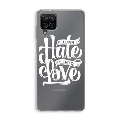 Turn hate into love: Samsung Galaxy A12 Transparant Hoesje