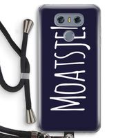 Moatsje!: LG G6 Transparant Hoesje met koord