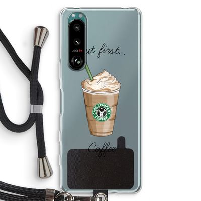 But first coffee: Sony Xperia 5 III Transparant Hoesje met koord
