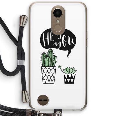 Hey you cactus: LG K10 (2017) Transparant Hoesje met koord
