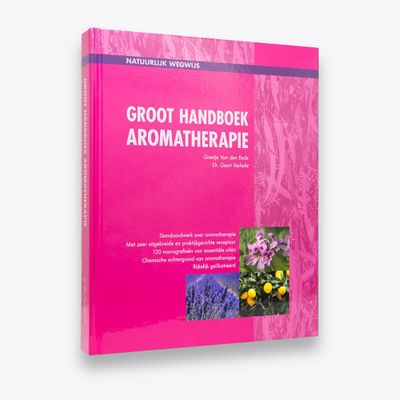Groot handboek aromatherapie - Dr. Geert Verhelst & Greetje Van Den Eede