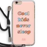 Cool Kids Never Sleep: iPhone 6 PLUS / 6S PLUS Transparant Hoesje met koord
