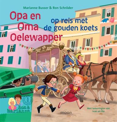 Opa en oma Oelewapper op reis met de gouden koets - Marianne Busser, Ron Schröder - ebook