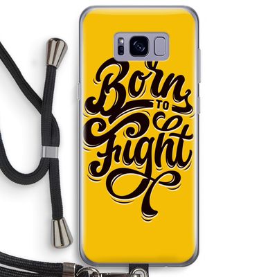 Born to Fight: Samsung Galaxy S8 Plus Transparant Hoesje met koord