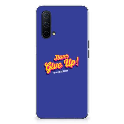 OnePlus Nord CE 5G | Siliconen hoesje | met naam Never Give Up OnePlus Nord CE 5G | Siliconen hoesje | met naam Never Give Up