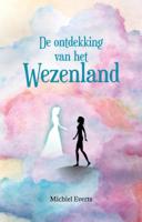 De ontdekking van het Wezenland (Paperback)