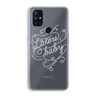 Laters, baby: OnePlus Nord N10 5G Transparant Hoesje