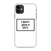 Don't give a shit: Volledig geprint iPhone 11 Hoesje