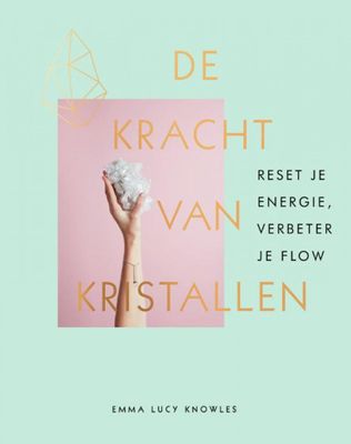 Emma Lucy Knowles De kracht van kristallen Emma Lucy Knowles De kracht van kristallen