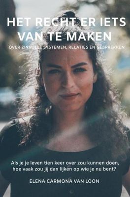 Het recht er iets van te maken - Elena Carmona van Loon - ebook