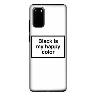Black is my happy color: Samsung Galaxy S20 Plus Tough Case