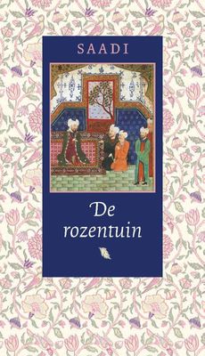 Reisverhaal Oosterse Klassieken De rozentuin | Saadi