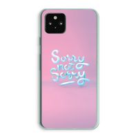 Sorry not sorry: Google Pixel 5a 5G Transparant Hoesje Sorry not sorry: Google Pixel 5a 5G Transparant Hoesje
