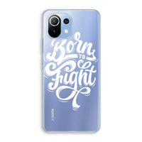 Born to Fight: Xiaomi Mi 11 Lite Transparant Hoesje