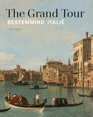Grand Tour - Bestemming Italië (Hardback)