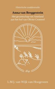 Anna van Breggestein of het gezantschap van Ameland aan het hof van Olivier Cromwel (Paperback)