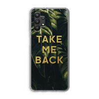 Take me back: Samsung Galaxy A32 5G Transparant Hoesje