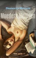 Moeders. Heiligen (Paperback)