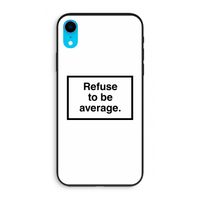 Refuse to be average: iPhone XR Biologisch afbreekbaar hoesje