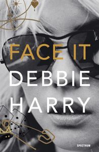 Face It - Deborah Harry - ebook