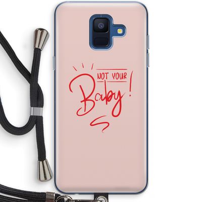 Not Your Baby: Samsung Galaxy A6 (2018) Transparant Hoesje met koord