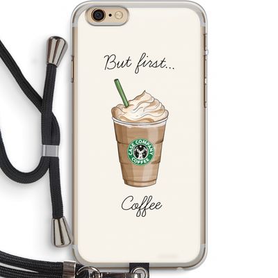 But first coffee: iPhone 6 PLUS / 6S PLUS Transparant Hoesje met koord