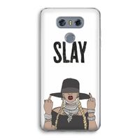 Slay All Day: LG G6 Transparant Hoesje