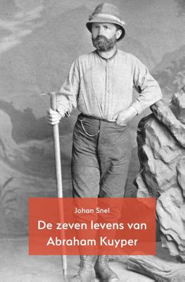 De zeven levens van Abraham Kuyper (Paperback)
